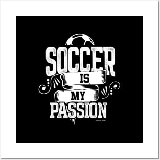 Soccer Is My Passion Posters and Art